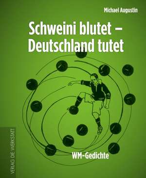 Schweini blutet - Deutschland tutet de Michael Augustin