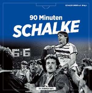 90 Minuten Schalke de Schalke Unser e. V.