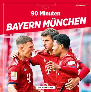 90 Minuten Bayern München de Justin Kraft