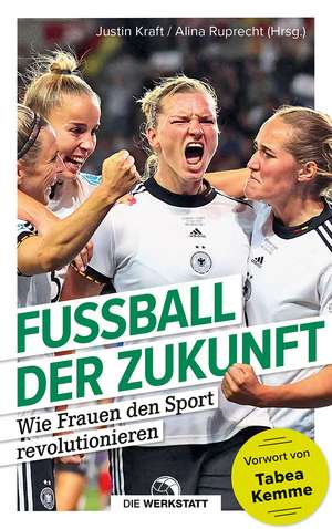 Fußball der Zukunft de Justin Kraft