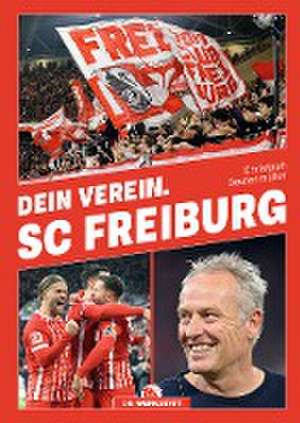 Dein Verein. SC Freiburg de Christoph Beutenmüller