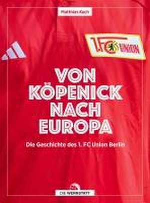 Von Köpenick nach Europa de Matthias Koch