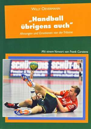 "Handball übrigens auch" de Willy Oevermann