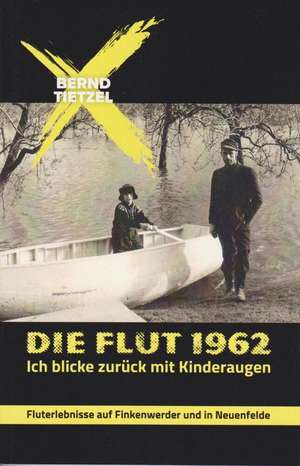 Die Flut 1962 de Bernd Tietzel
