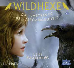 Wildhexe 05. Das Labyrinth der Vergangenheit de Lene Kaaberbøl