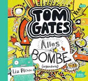 Tom Gates 03. Alles Bombe (irgendwie) de Liz Pichon