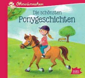 Ohrwürmchen. Die schönsten Ponygeschichten