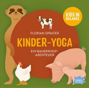 Kids in Balance. Kinder-Yoga de Florian Sprater