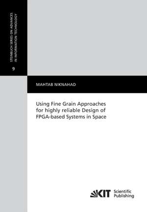 Using Fine Grain Approaches for highly reliable Design of FPGA-based Systems in Space de Mahtab Niknahad