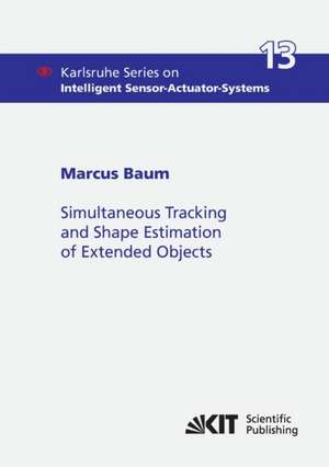 Simultaneous Tracking and Shape Estimation of Extended Objects de Marcus Baum