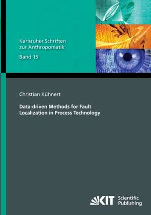 Data-driven Methods for Fault Localization in Process Technology de Christian Kühnert