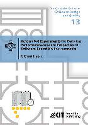 Automated Experiments for Deriving Performance-relevant Properties of Software Execution Environments de Michael Hauck