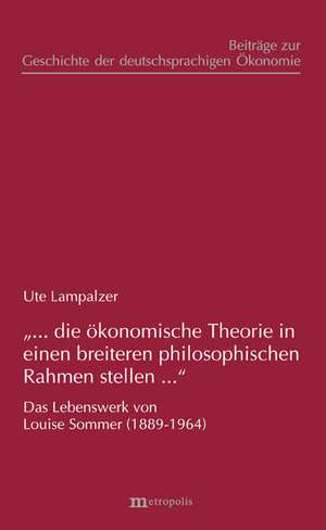 "... die ökonomische Theorie in einen breiteren philosophischen Rahmen stellen..." de Ute Lampalzer