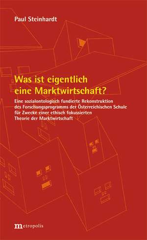 Was ist eigentlich eine Marktwirtschaft? de Paul F. Steinhardt