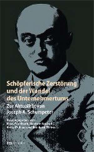 Schöpferische Zerstörung und der Wandel des Unternehmertums de Hans Frambach