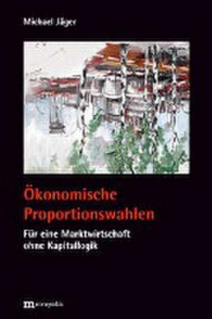 Ökonomische Proportionswahlen de Michael Jäger