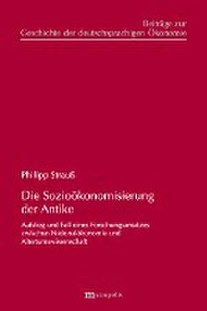 Die Sozioökonomisierung der Antike de Philipp Strauß