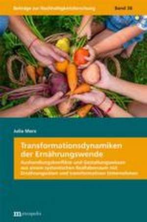 Transformationsdynamiken der Ernährungswende de Julia Marx