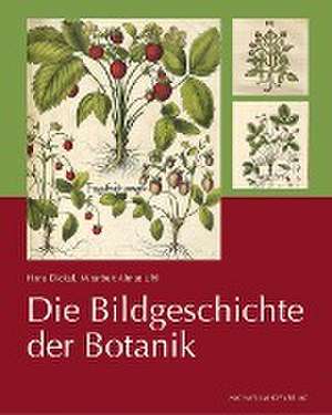 Die Bildgeschichte der Botanik de Hans Dickel