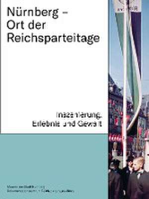 Nürnberg - Ort der Reichsparteitage de Martina Christmeier