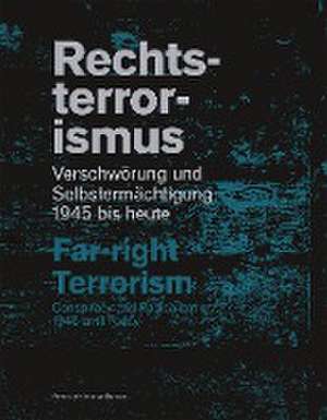 Rechtsterrorismus / Far-right terrorism de Imanuel Baumann