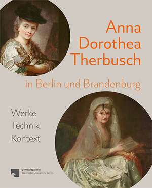 Anna Dorothea Therbusch in Berlin und Brandenburg de Nuria Jetter