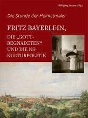 Fritz Bayerlein, die "Gottbegnadeten" und die NS-Kulturpolitik de Wolfgang Brassat