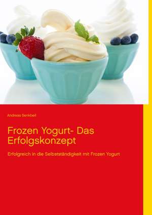 Frozen Yogurt de Andreas Senkbeil