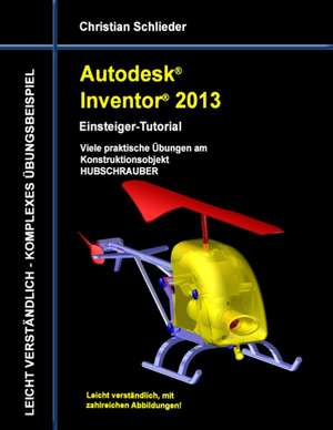 Autodesk Inventor 2013 - Einsteiger-Tutorial de Christian Schlieder