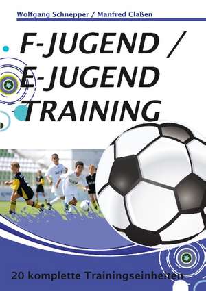 F-Jugend / E-Jugendtraining de Wolfgang Schnepper