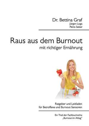 Raus aus dem Burnout mit richtiger Ernährung de Bettina Graf