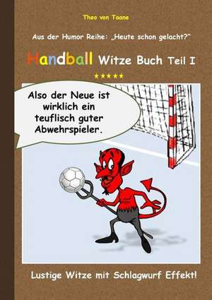 Handball Witze Buch - Teil I de Theo Von Taane