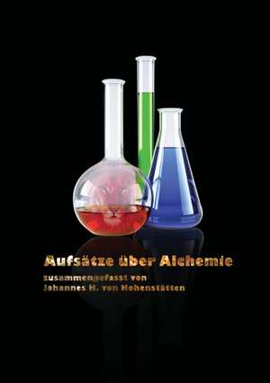 Aufsätze über Alchemie de Johannes H. von Hohenstätten