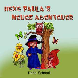 Hexe Paula's neues Abenteuer de Doris Schmoll