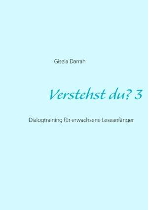 Verstehst du? 3, neu de Gisela Darrah