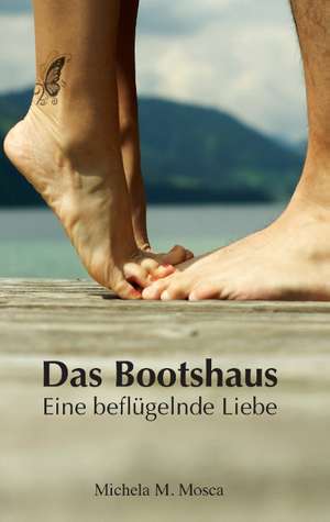Das Bootshaus de Michela M. Mosca
