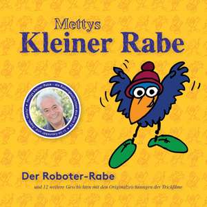 Mettys kleiner Rabe - Roboter-Rabe de Peter Krings