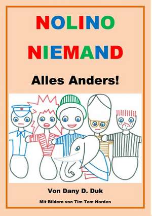 Nolino Niemand - Alles Anders de Dany D. Duk