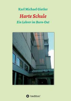 Harte Schule de Karl Michael Gietler