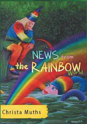 News from the Rainbow World de Christa Muths