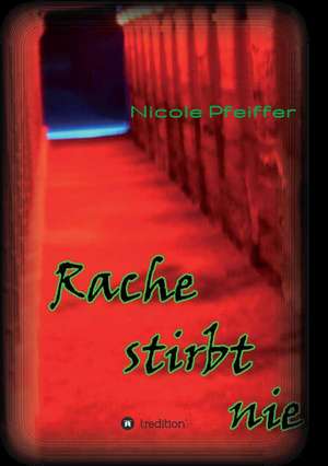 Rache Stirbt Nie: Korper de Nicole Pfeiffer