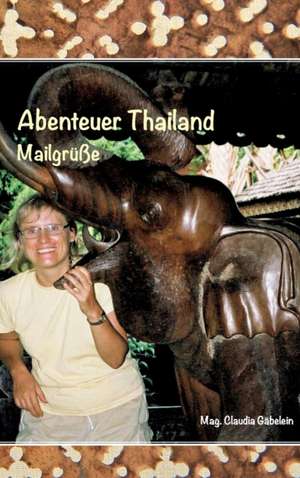 Abenteuer Thailand de Claudia Gäbelein