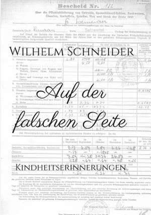 Auf Der Falschen Seite: Korper de Wilhelm Schneider