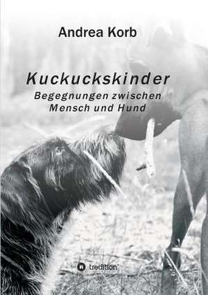 Kuckuckskinder de Andrea Korb