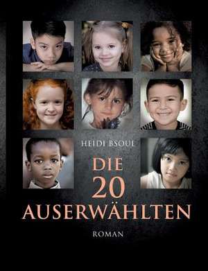 Die 20 Auserwählten de Heidi Bsoul