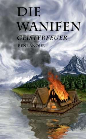 Die Wanifen-Geisterfeuer de René Anour