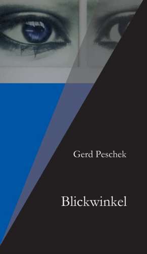 Blickwinkel de Gerd Peschek