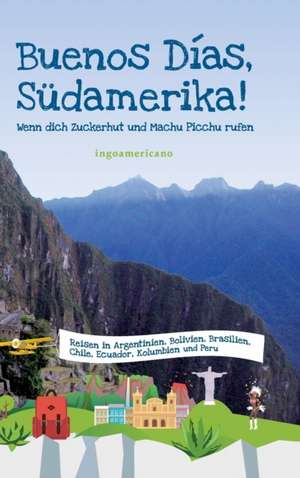 Buenos Días, Südamerika de Ingoamericano