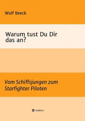 Warum Tust Du Dir Das An?: Hamburg - Schanghai - Hamburg de Wulf "Buddy" Beeck