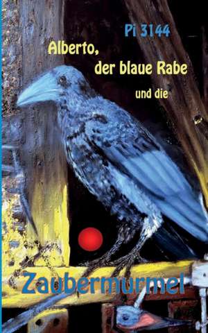 Alberto, Der Blaue Rabe Und Die Zaubermurmel: Hamburg - Schanghai - Hamburg de Pi 3144